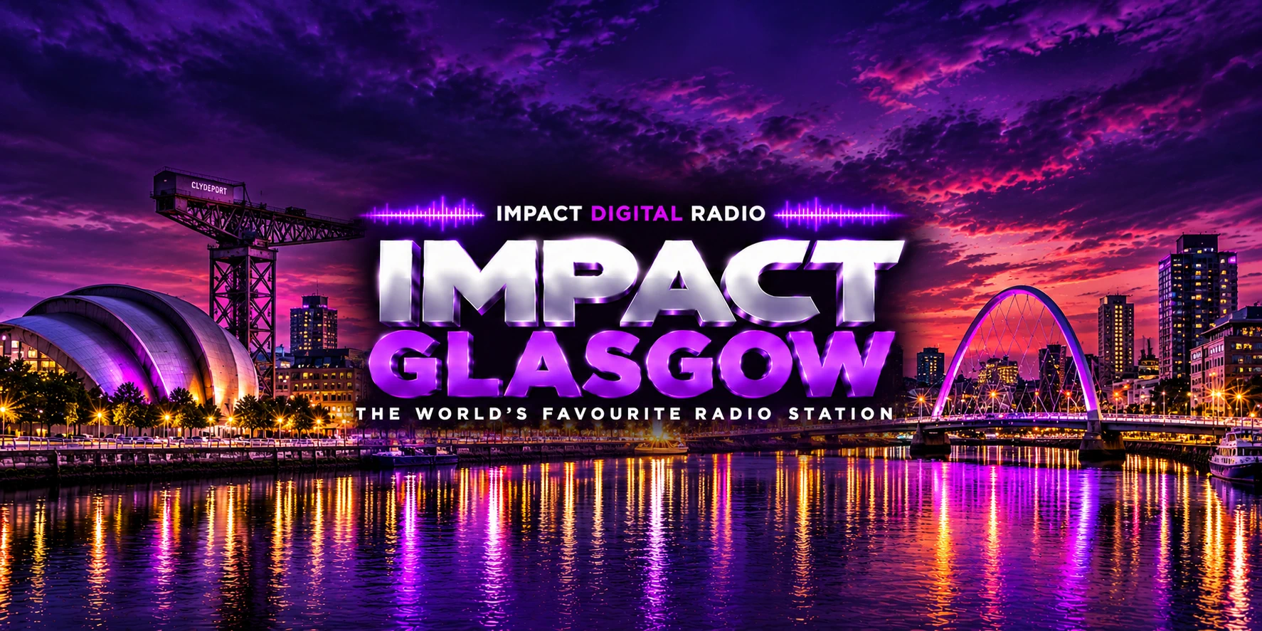 Impact Glasgow, the world's favourite radio station: Glasgow waterfront at night under a purple and pink sky, with the SEC Armadillo, the Finnieston Crane and the Squinty Bridge lit up and reflected in the River Clyde
