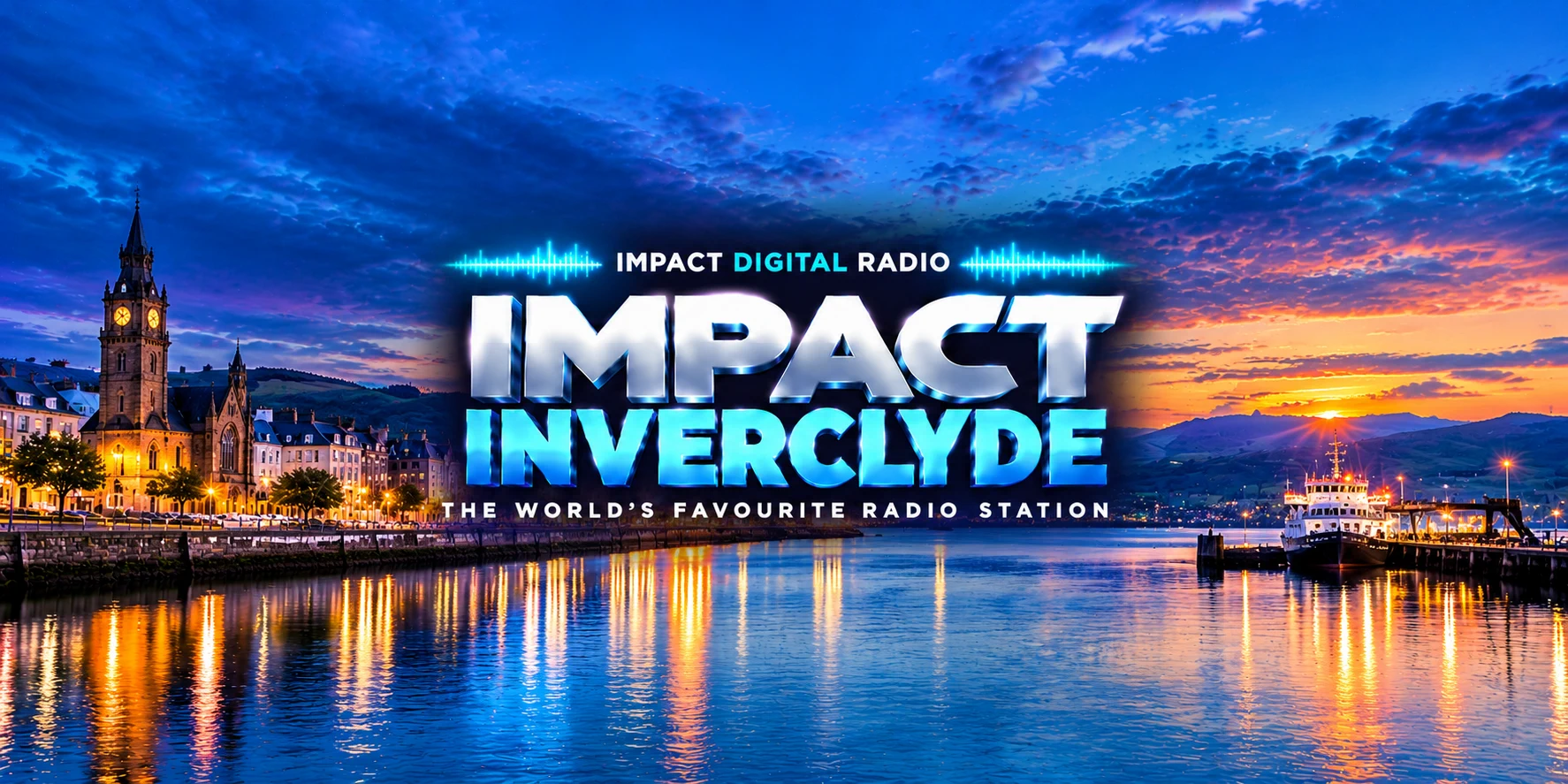 Impact Inverclyde, the world's favourite radio station: Inverclyde waterfront at twilight with a lit clock tower and sandstone buildings, a ship at the quay and hills across the Clyde at sunset, reflected in the water